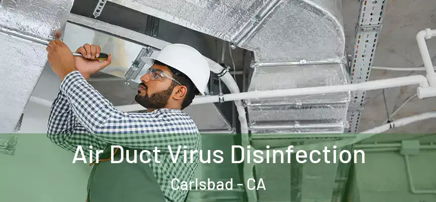 Air Duct Virus Disinfection Carlsbad - CA
