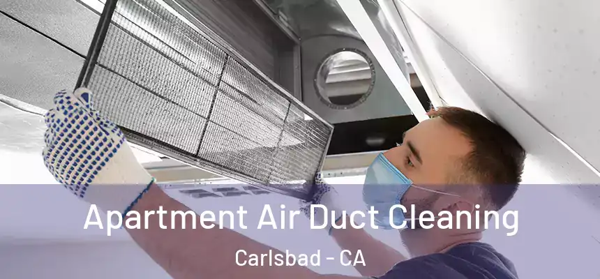 Apartment Air Duct Cleaning Carlsbad - CA