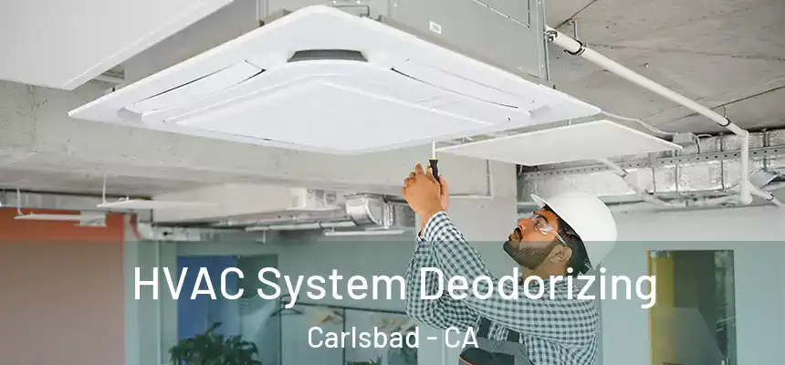  HVAC System Deodorizing Carlsbad - CA