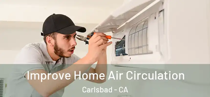  Improve Home Air Circulation Carlsbad - CA