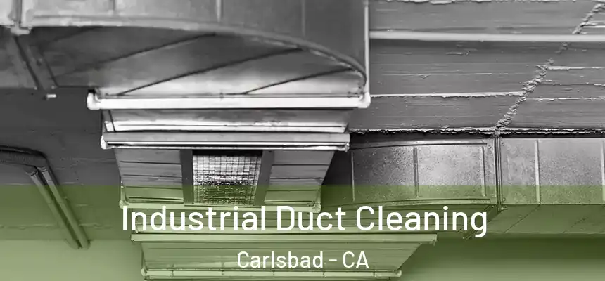 Industrial Duct Cleaning Carlsbad - CA