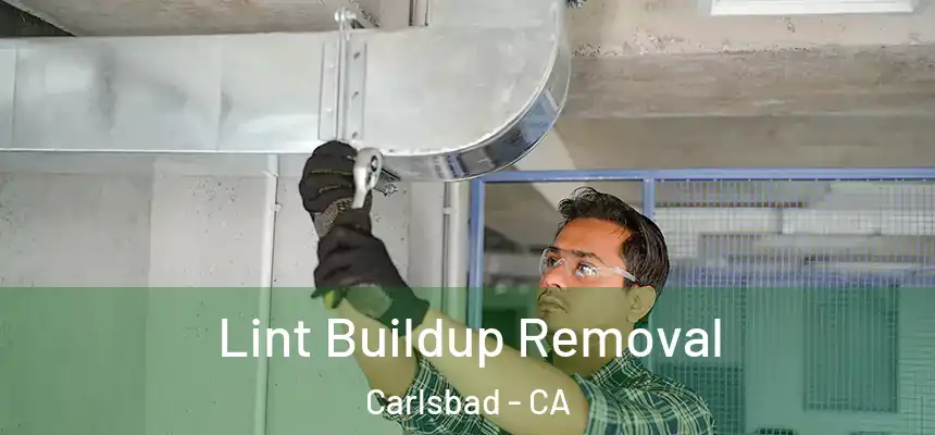  Lint Buildup Removal Carlsbad - CA