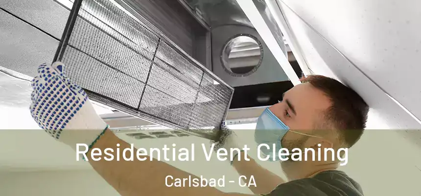  Residential Vent Cleaning Carlsbad - CA